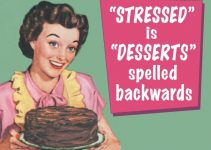 Meme about comfort food and how dessert is stress spelled backwards.